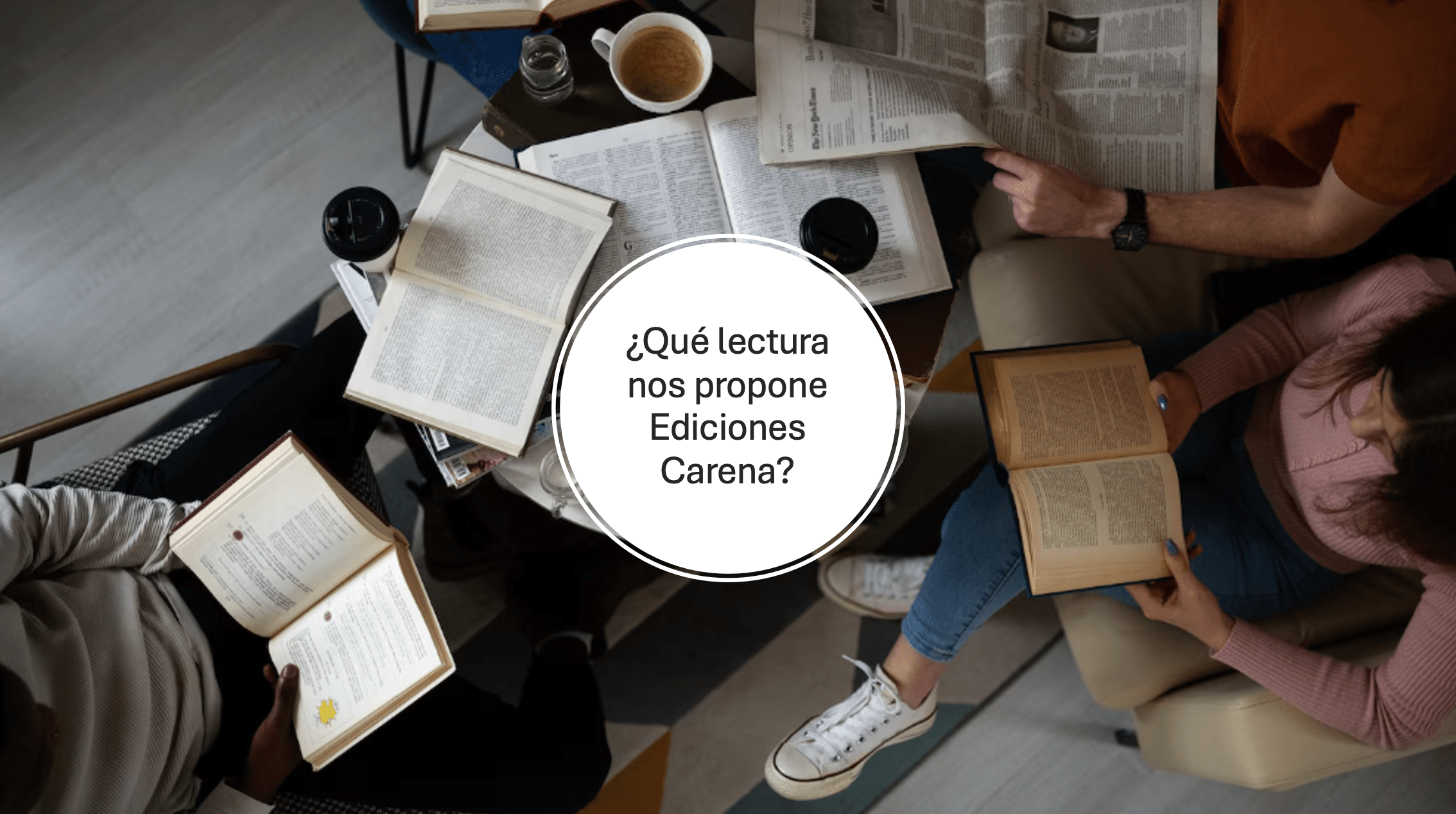 ¿Qué lectura nos propone Ediciones Carena?