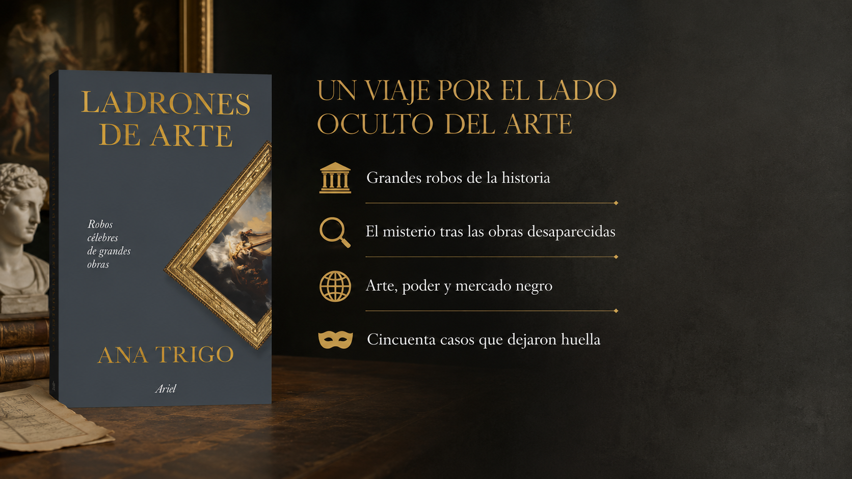 Imagen destacada de Ladrones de arte, de Ana Trigo, ensayo sobre la historia de los grandes robos de obras de arte y el mercado negro cultural.