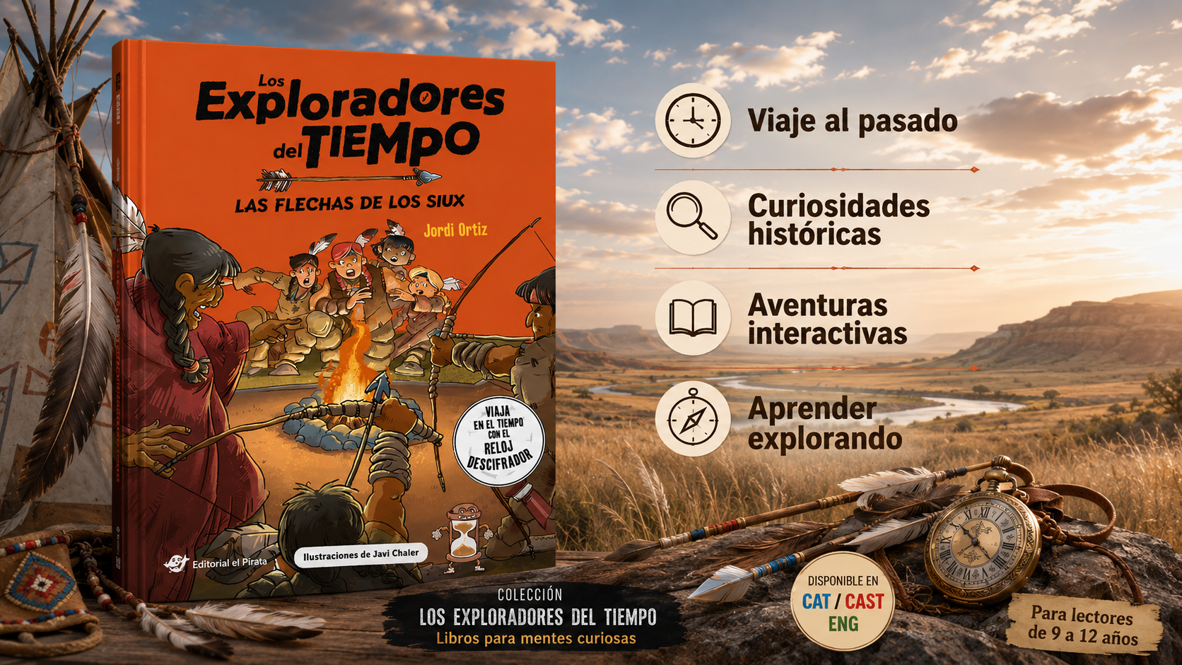 Portada de Los Exploradores del Tiempo 5 Las flechas de los siux, aventura infantil ilustrada de Jordi Ortiz publicada por Editorial El Pirata.