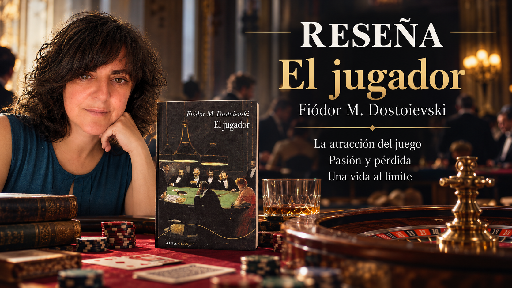 Imagen de la reseña de El jugador, de Fiódor M. Dostoievski, con María Ángeles junto al libro en una escena inspirada en un casino y una mesa de ruleta.